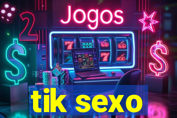 tik sexo